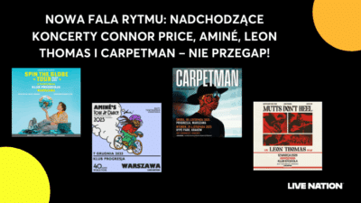 U góry jest napis "Nowa Fala Rytmu: Nadchodzące Koncerty Connor Price, Aminé, Leon Thomas i Carpetman – Nie Przegap!". Na środku są grafiki z 4 wydarzeń - Amine, Connor Price, Leon Thomas i Carpetman. Na dole w prawym rogu jest logo Live Nation. W dwóch kątach są też kropki.