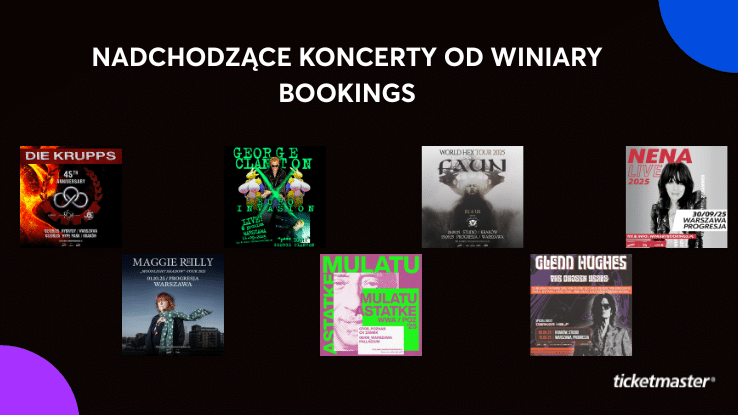 U góry napis "Nadchodzące koncerty od Winiary Bookings". Niżej plakaty koncertów DIE KRUPPS, Maggie Reilly, Mulatu Astatke, George Clanton, Faun, Glenn Hughes i Nena. Na dole w rogu logo Ticketmaster.