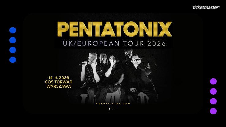 Plakat promujący koncert Pentatonix w Warszawie. Grafika przedstawia śpiewających członków zespołu, z miejscem i datą wydarzenia. U góry logo Ticketmaster.