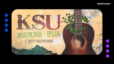 Plakat promujący trasę KSU Akustycznie + Józef Skrzek. Obrazek przedstawia gitarę, nazwę zespołu i trasu. U góry logo Ticketmaster.