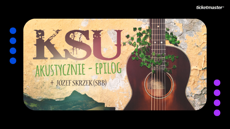 Plakat promujący trasę KSU Akustycznie + Józef Skrzek. Obrazek przedstawia gitarę, nazwę zespołu i trasu. U góry logo Ticketmaster.