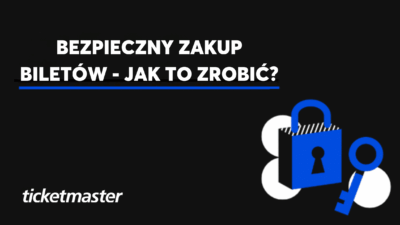 Na grafice jest napis "bezpieczny zakup biletów - jak to zrobić?", jest też kłódka, klucz i na dole napis Ticketmaster.